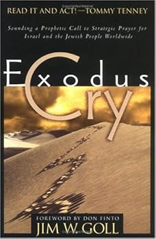 Exodus Cry: Sounding a Prophetic Call to Strategic Prayer for Israel and the Jewish People Worldwide