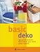 Produktbild Basic Deko. A style book. 130 genial einfache Wohn-Ideen ganz leicht selber machen.