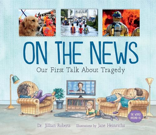 On the News: Our First Talk About Tragedy (The World Around Us, 2)