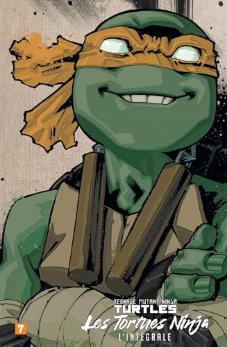 Les Tortues Ninja - TMNT : L'Intégrale T7