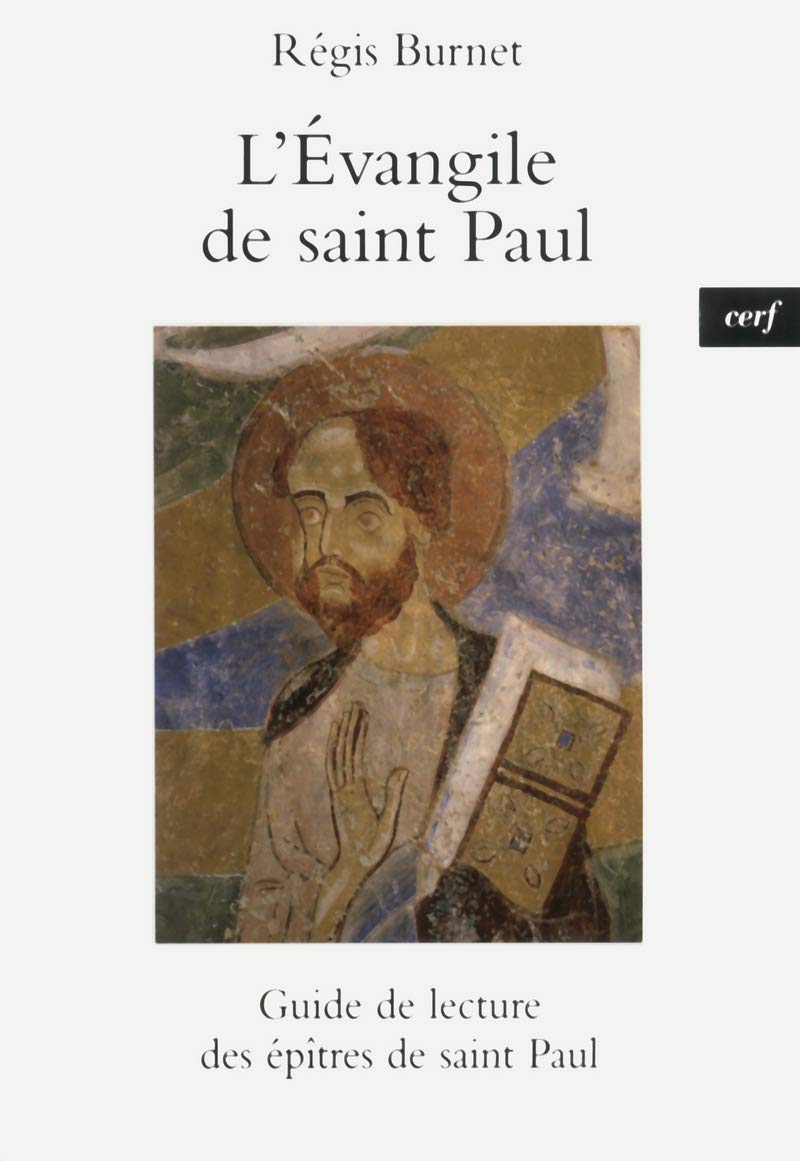 L'ÉVANGILE DE SAINT PAUL: Guide de lecture des épîtres de saint Paul