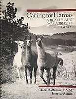 Caring for Llamas: A Health and Management Guide 0962276804 Book Cover