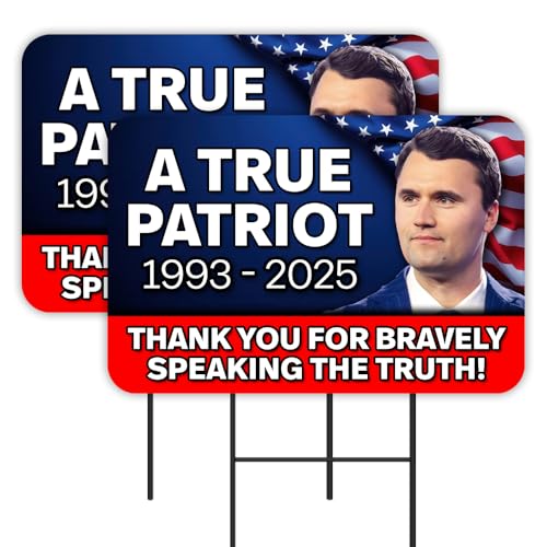 VISTA PRODUCTS Charlie Kirk - True Patriot - 1993-2025 2 Pack Double-Sided Yard Signs 16 x 24 with Metal Stakes (Made in Texas)