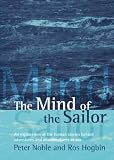 The Mind of the Sailor: An Exploration of the Human Stories Behind Adventures and Misadventures at Sea