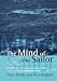 The Mind of the Sailor: An Exploration of the Human Stories Behind Adventures and Misadventures at Sea