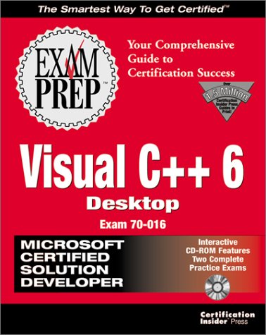 MCSD Visual C++ 6 Desktop Exam Prep (Exam Prep (Coriolis' Certification ...