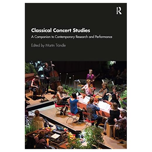 Classical Concert Studies: A Companion to Contemporary Research and Performance