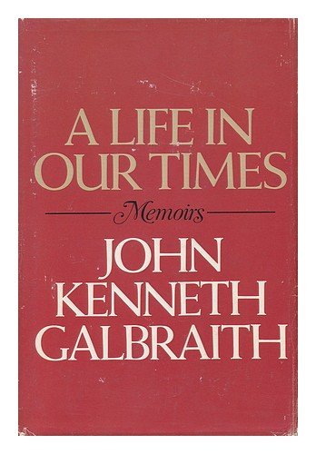 A Life in Our Times by John Kenneth Galbraith (... B01NH03O5Y Book Cover