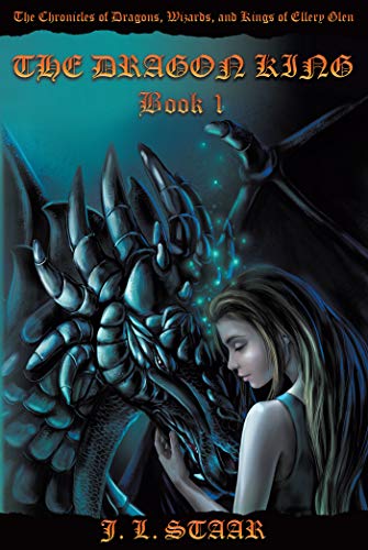 Amazon Com The Dragon King Book 1 The Chronicles Of Dragons Wizards And Kings Of Ellery Glen Ebook Staar J L Kindle Store