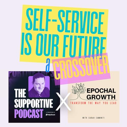 『Epochal Growth x The Supportive Crossover: Self-Service is the Future』のカバーアート