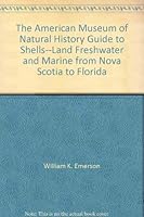 The American Museum of Natural History guide to shells--land, freshwater, and marine, from Nova Scotia to Florida 0394730488 Book Cover