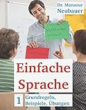 dr neubauer  Einfache Sprache: Grundregeln, Beispiele, Übungen: Schreiben UND Sprechen in Einfacher Sprache. Kurs- und Arbeitsbuch zum Selbstlernen. Mit Lösungen. ... Sprache lernen und unterrichten, Band 1)