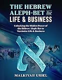 Photo Gallery the hebrew aleph-bet for life & business: activating the hidden power of the hebrew aleph-bet to expand life & business (english edition) Photo Gallery the hebrew aleph-bet for life & business: activating the hidden power of the hebrew aleph-bet to expand life & business (english edition)