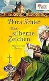  Das silberne Zeichen: Historischer Roman (Die Aachen-Trilogie 3)