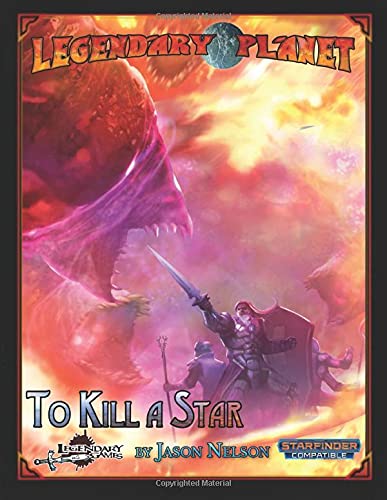 Legendary Planet: To Kill a Star: Starfinder