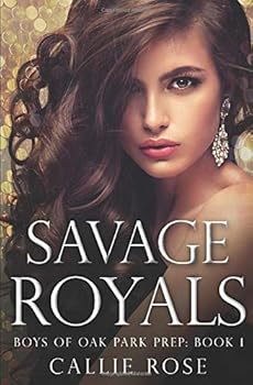 Savage Royals - Book #1 of the Boys of Oak Park Prep