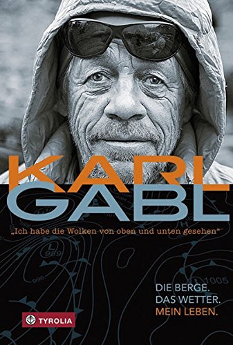 Ich habe die Wolken von oben und unten gesehen: Die Berge, das Wetter, mein Leben Ich habe die Wolken von oben und unten gesehen: Die Berge, das Wetter, mein Leben