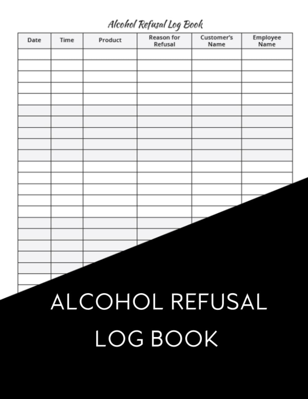 Alcohol Refusal Log Book: Records Alcoholic Drinks Are Refused