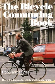 Paperback Bicycle Commuting Book: Using the Bicycle for Utility and Transportation Book