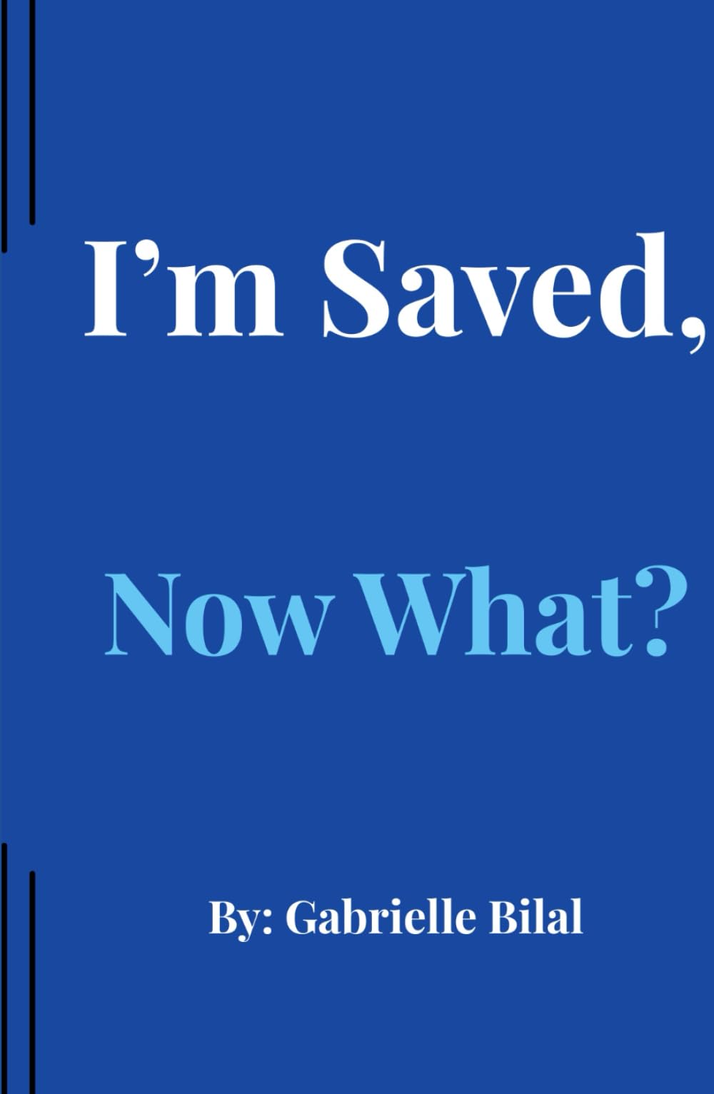 I'm Saved, Now What?