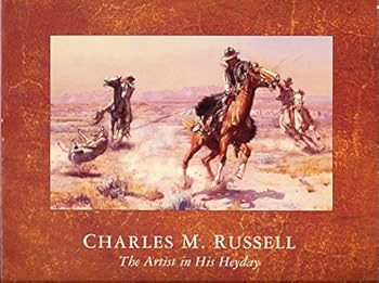 Paperback Charles M. Russell, the Artist in His Heyday, 1903-1926 Book