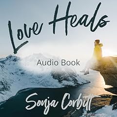 Love Heals Audiolibro Por Sonja Corbitt arte de portada