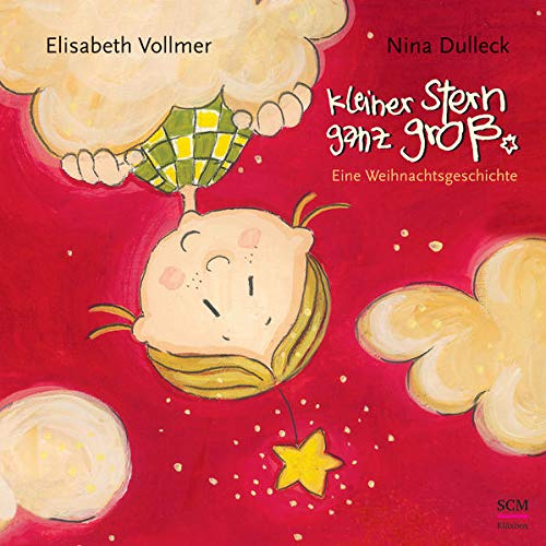 Kleiner Stern ganz groß: Eine Weihnachtsgeschichte Kleiner Stern ganz groß: Eine Weihnachtsgeschichte