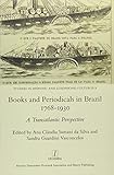 Books and Periodicals in Brazil 1768-1930 (Studies in Hispanic and Lusophone Cultures)