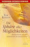 tom kenyon youtube deutsch  Die Sphäre aller Möglichkeiten (Seminarbuch): Manifestieren aus den Lichtreichen des Bewusstseins