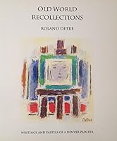 Old World Recollections: Writings and Pastels of a Denver Painter (The Documents of Colorado Art ; V. 3) 0938075446 Book Cover