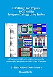 hmi plc programming siemens  Let’s Design and Program PLC & HMI for Sewage or Drainage Lifting Stations: A 40 years experienced teacher guides you to creation of a professional PLC ... (System Automation Book 1) (English Edition)