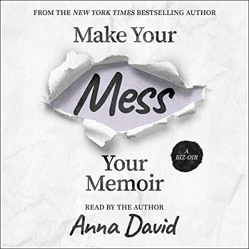 Make Your Mess Your Memoir by Anna David episode artwork