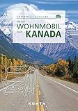 KUNTH Mit dem Wohnmobil durch Kanada: Unterwegs Zuhause (KUNTH Mit dem Wohnmobil unterwegs)