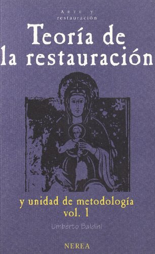Teoría de la restauración. Vol.1 (Arte y Restauración)
