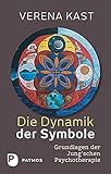  Die Dynamik der Symbole - Grundlagen der Jung\'schen Psychotherapie