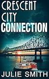 Crescent City Connection: A Grip... - Julie Smith