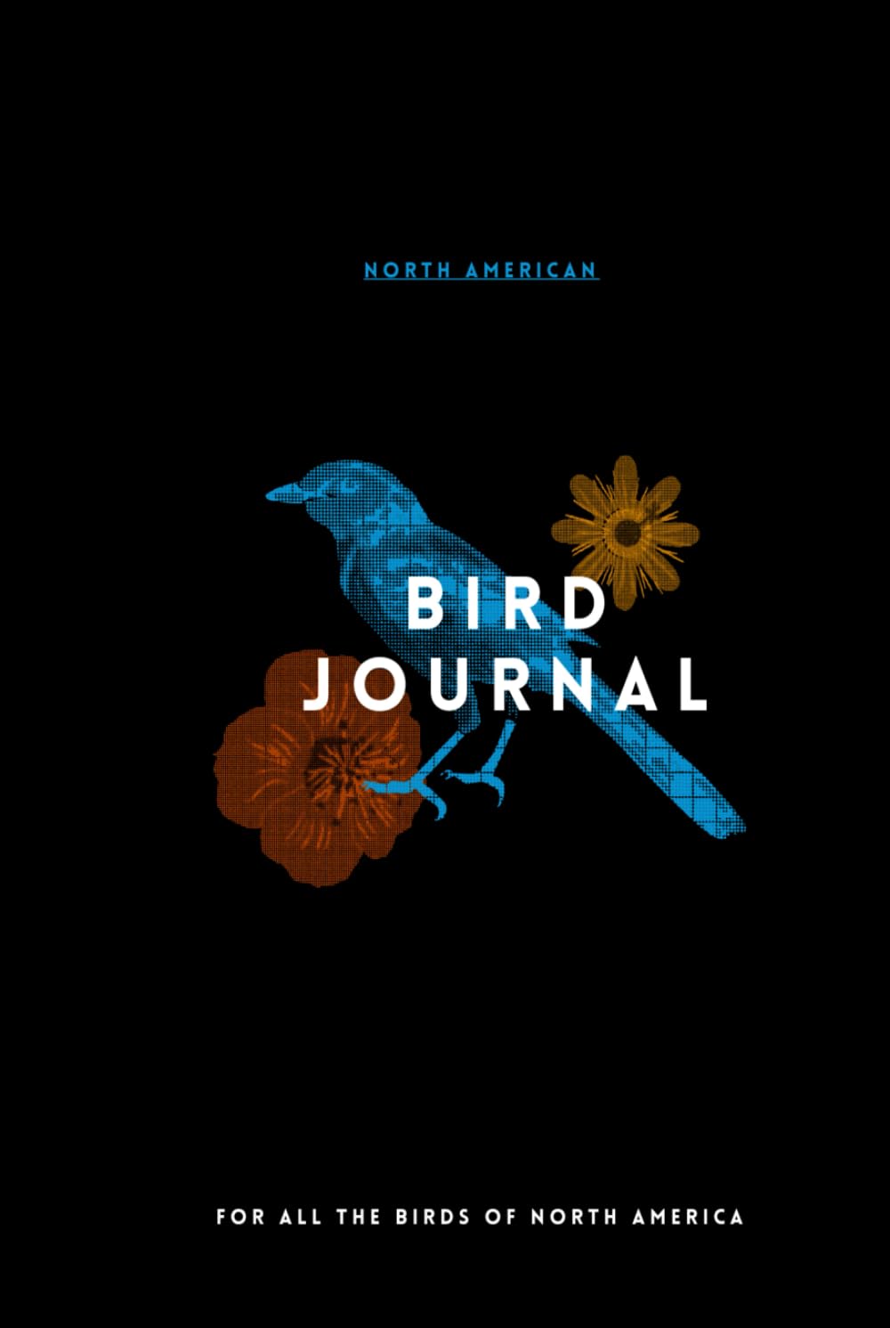 North American Bird Watching Journal / Logbook: Hard Cover Edition      Hardcover – May 11, 2025