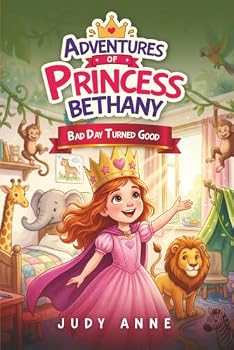 Paperback Adventures of Princess Bethany: Bad Day Turned Good Book