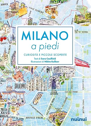  Milano a piedi. Curiosità e piccole scoperte. Nuova ediz.
