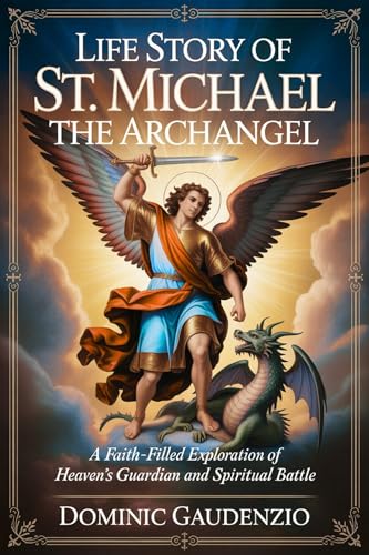 LIFE STORY OF ST. MICHAEL THE ARCHANGEL (DOMINIC CATHOLIC BOOKS)