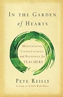 In the Garden of Hearts: Meditations, Consolations, and Blessings for Teachers 0986135410 Book Cover