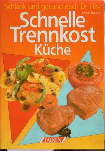 Preisvergleich Produktbild Schnelle Trennkostküche