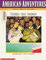 Yesterday, today, tomorrow: 1940 to the present (American adventures) 0590357050 Book Cover