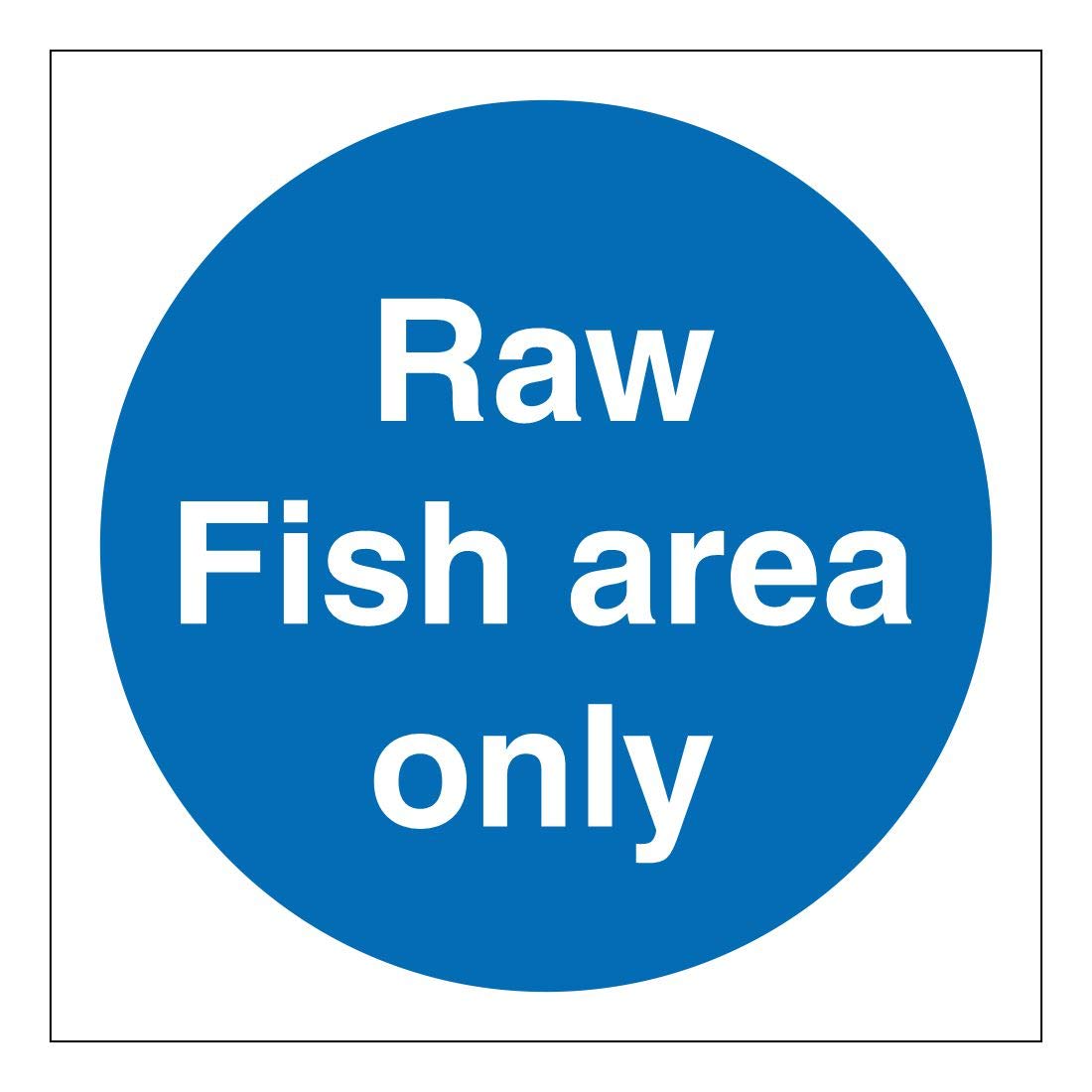Raw Fish area only food hygiene sign Health & Safety kitchen sticker 100mm x 100mm self adhesive vinyl To help staff identify designated food storage and preparation areas (50)
