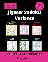 6 Different Jigsaw Sudoku Variants: irregular Sudoku puzzles for adults B089TV9X1X Book Cover