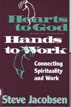 Paperback Hearts to God, Hands to Work: Connecting Spirituality and Work Book
