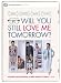 Will You Still Love Me Tomorrow?