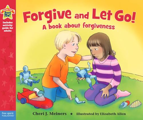 Forgive and Let Go!: A book about forgiveness (Being the Best Me!®)