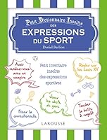 Petit Dictionnaire Insolite Des Mots Et Expressions Du Sport 2035929008 Book Cover