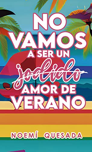 No vamos a ser un jodido amor de verano